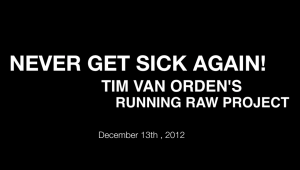 Never Get Sick on a Raw Vegan Diet